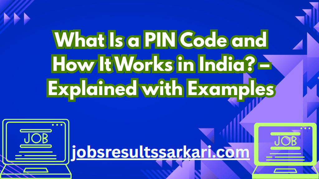What Is a PIN Code and How It Works in India?